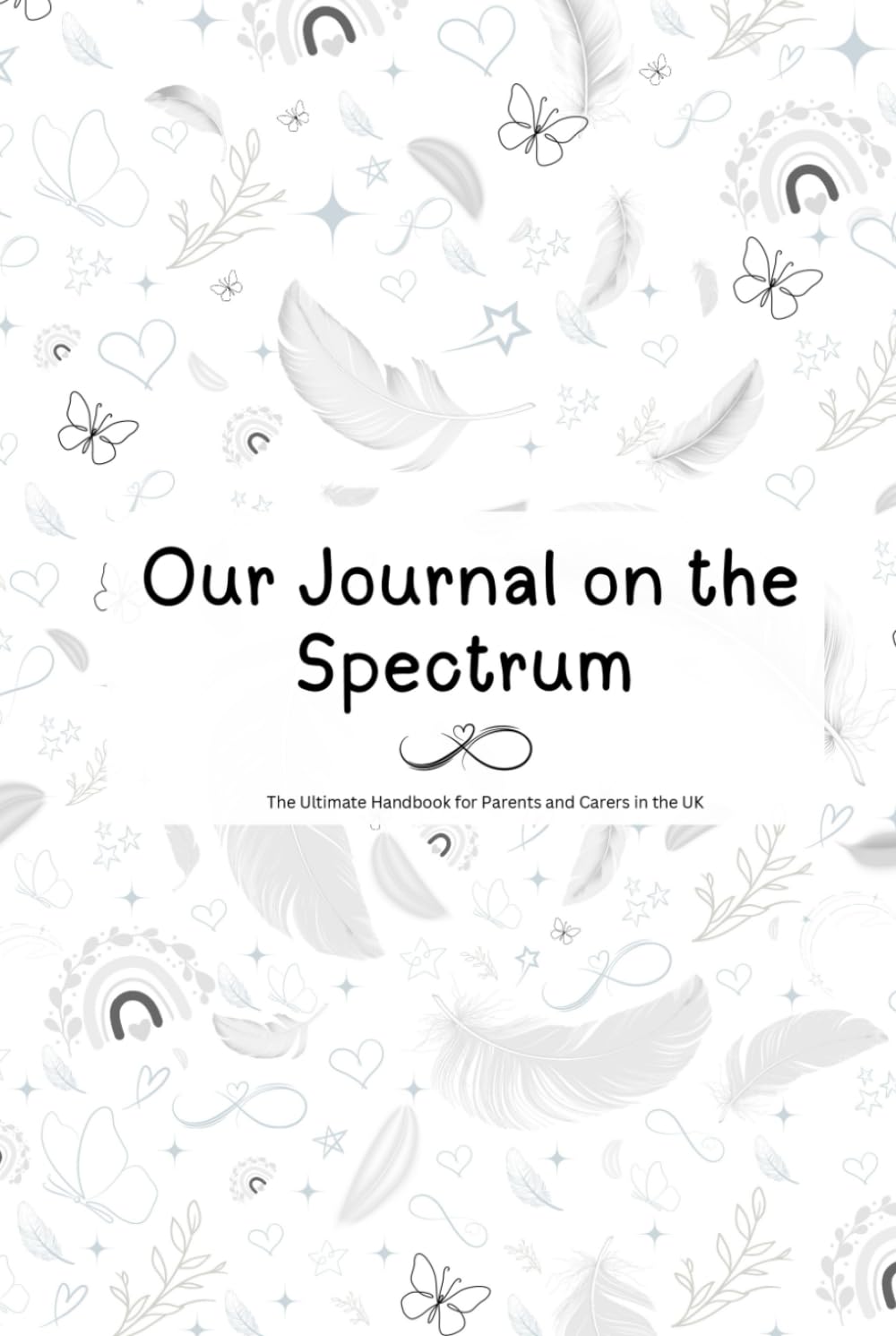 Our Journal on the Spectrum: The Ultimate Handbook for Parents and Carers in the UK