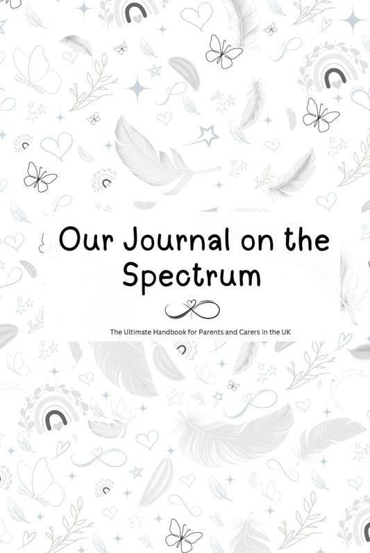 Our Journal on the Spectrum: The Ultimate Handbook for Parents and Carers in the UK